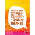 Ler Diálogos sobre formação de formadores da educação infantil, do autor Mônica M. Samia