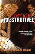 Ler Coração indestrutível, do autor Jaime Fernández Garrido