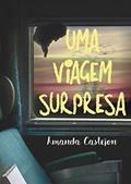 Ler Uma Viagem Surpresa: Antologia Indestrutível, do autor Amanda Castejon Ler Uma Viagem Surpresa: Antologia Indestrutível, do autor Amanda Castejon