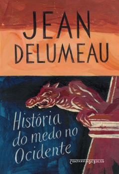 História do medo no ocidente, 1300-1800, do autor Jean Delumeau