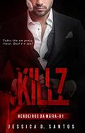 Ler KILLZ (Herdeiros da máfia Livro 1), do autor Jessica D. Santos
