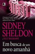 Ler Em busca de um novo amanhã, do autor Sidney Sheldon; Tilly Bagshawe Ler Em busca de um novo amanhã, do autor Sidney Sheldon; Tilly Bagshawe