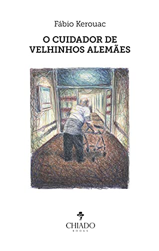 Ler O cuidador de velhinhos alemães, do autor Fábio Kerouac