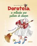 Ler Doroteia, a Velhinha que Gostava de Dançar, do autor Margareth Brandini Park Ler Doroteia, a Velhinha que Gostava de Dançar, do autor Margareth Brandini Park