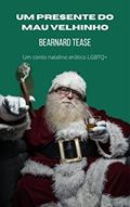 Ler Um presente do Mau Velhinho: Conto adulto +18 LGBTQ+, do autor Bearnard Tease Ler Um presente do Mau Velhinho: Conto adulto +18 LGBTQ+, do autor Bearnard Tease