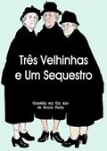 Ler Tres Velhinhas e Um Sequestro, do autor Bruno De Faria Ler Tres Velhinhas e Um Sequestro, do autor Bruno De Faria