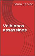 Ler Velhinhos assassinos, do autor Zema Carvão