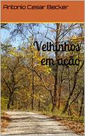 Ler Velhinhos em ação, do autor Antonio Cesar Becker
