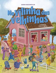 Na Vilinha das Velhinhas, do autor Adson Vasconcelos