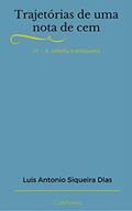 Ler Trajetórias de uma nota de cem: A velhinha trambiqueira, do autor Luis Antonio Siqueira Dias
