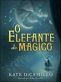 Ler O elefante do mágico, do autor Kate Dicamillo Ler O elefante do mágico, do autor Kate Dicamillo