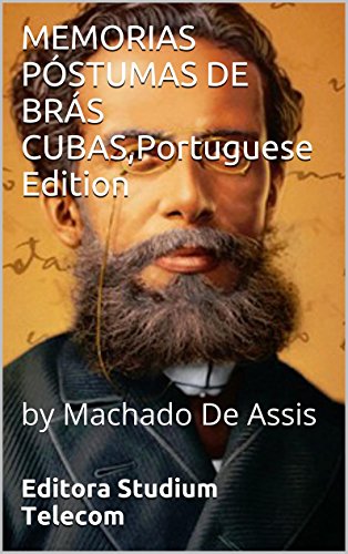 Ler MEMORIAS PÓSTUMAS DE BRÁS CUBAS,Portuguese Edition: by Machado De Assis, do autor Machado de Assis
