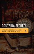 Ler Sete atitudes essenciais em nossa relação com Deus (Doutrina Secreta Livro 4), do autor Grupo Marcos Ler Sete atitudes essenciais em nossa relação com Deus (Doutrina Secreta Livro 4), do autor Grupo Marcos