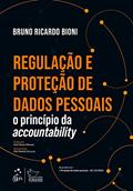Ler Regulação e Proteção de Dados Pessoais - O Princípio da Accountability, do autor Bruno Ricardo Bioni Ler Regulação e Proteção de Dados Pessoais - O Princípio da Accountability, do autor Bruno Ricardo Bioni