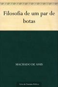 Ler Filosofia de um Par de Botas, do autor Machado de Assis