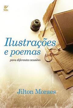 Ilustrações e Poemas Para Diferentes Ocasiões, do autor Jilton Moraes