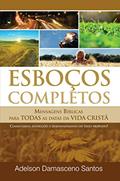 Ler Esboços e Sermões Completos para Ocasiões e Datas Especiais: Mensagens Bíblicas para Todas as Datas da Vida Cristã, do autor Adelson Damasceno Santos