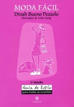 Moda Fácil. Guia de Estilo Para Todas Ocasiões, do autor Dinah Bueno Pezzolo