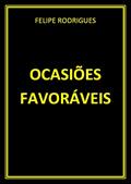 Ler OCASIÕES FAVORÁVEIS, do autor FELIPE RODRIGUES