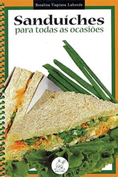 Sanduiches Para Todas as Ocasiões, do autor Rosalina V. Labonde