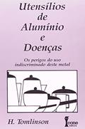 Ler Utensílios de Alumínio e Doenças. Os Perigos, do autor H. Tomlinson