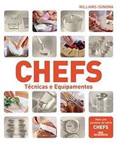 Chefs: Técnicas e equipamentos, do autor Williams-sonoma