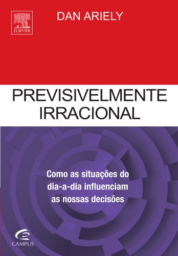 Ler Previsivelmente Irracional, do autor Dan Ariely