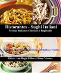 Ler Ristorantes - Sughi Italiani. Molhos Italianos Clássicos e Regionais: Receitas, ingredientes, técnicas, utensílios e vinhos, do autor Gilsee Ivan Regis Filho