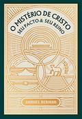 Ler O Mistério de Cristo: Seu Pacto & Seu Reino (Obras por Samuel D. Renihan Livro 1), do autor Samuel D. Renihan