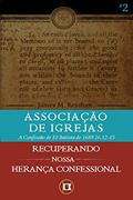 Ler Associação de Igrejas: A Confissão de Fé Batista de 1689 26.12-15 (Recuperando nossa Herança Confessional Livro 2), do autor James M. Renihan; James M. Renihan