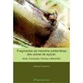 Ler Fragmentos da memória subterrânea das usinas de açúcar: aricá, conceição, fechas e maravilha, do autor Marlene Gonçalves Ler Fragmentos da memória subterrânea das usinas de açúcar: aricá, conceição, fechas e maravilha, do autor Marlene Gonçalves