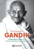 Ler Autobiografia: Minha vida e minhas experiências com a verdade, do autor Mohandas K. Gandhi