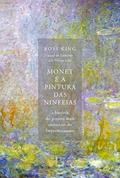 Ler Monet e a pintura das Ninfeias: A história do projeto mais audacioso do Impressionismo, do autor Ross King Ler Monet e a pintura das Ninfeias: A história do projeto mais audacioso do Impressionismo, do autor Ross King