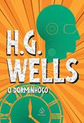 Ler O dorminhoco, do autor H. G. Wells Ler O dorminhoco, do autor H. G. Wells