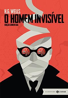 O Homem Invisível: edição comentada, do autor H.G. Wells