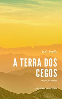 A Terra dos Cegos, do autor H.G. Wells
