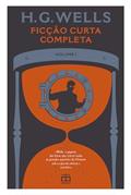 Ler Ficção Curta Completa de H. G. Wells, Vol. I, do autor H. G. Wells Ler Ficção Curta Completa de H. G. Wells, Vol. I, do autor H. G. Wells