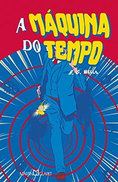 A máquina do tempo, do autor H. G. Wells
