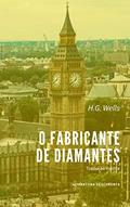 Ler O Fabricante de Diamantes, do autor H.G. Wells