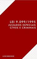Ler Lei dos Juizados Especiais Cíveis e Criminais (Lei 9.099/1995) (atualizada), do autor Legisbooks Ler Lei dos Juizados Especiais Cíveis e Criminais (Lei 9.099/1995) (atualizada), do autor Legisbooks