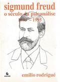 Ler Sigmund Freud: o Século da Psicanálise: 1895-1995 (Volume 1), do autor Emilio Rodrigué