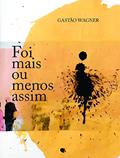 Ler Foi mais ou menos assim, do autor Gastão Wagner de Sousa Campos