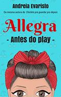 Ler Allegra: antes do play, do autor Andreia Evaristo