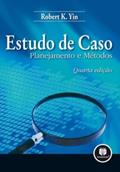 Ler Estudo De Caso: Planejamento E Metodos 4Ed. *, do autor Robert K. Yin Ler Estudo De Caso: Planejamento E Metodos 4Ed. *, do autor Robert K. Yin
