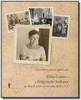 Ler Zélia Gattai e a Imigração Italiana no Brasil Entre os Séculos XIX e XX, do autor Antonella Rita Roscilli Ler Zélia Gattai e a Imigração Italiana no Brasil Entre os Séculos XIX e XX, do autor Antonella Rita Roscilli
