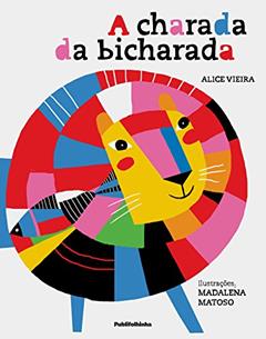 A Charada da Bicharada, do autor Alice Vieira
