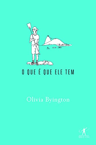 Ler O que é que ele tem, do autor Olivia Byington