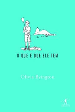 O que é que ele tem, do autor Olivia Byington