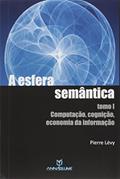 Ler A Esfera Semântica, do autor Pierre Levy