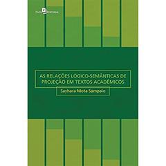 As Relações Lógico-Semânticas de Projeção em Textos Acadêmicos, do autor Sayhara Mota Sampaio